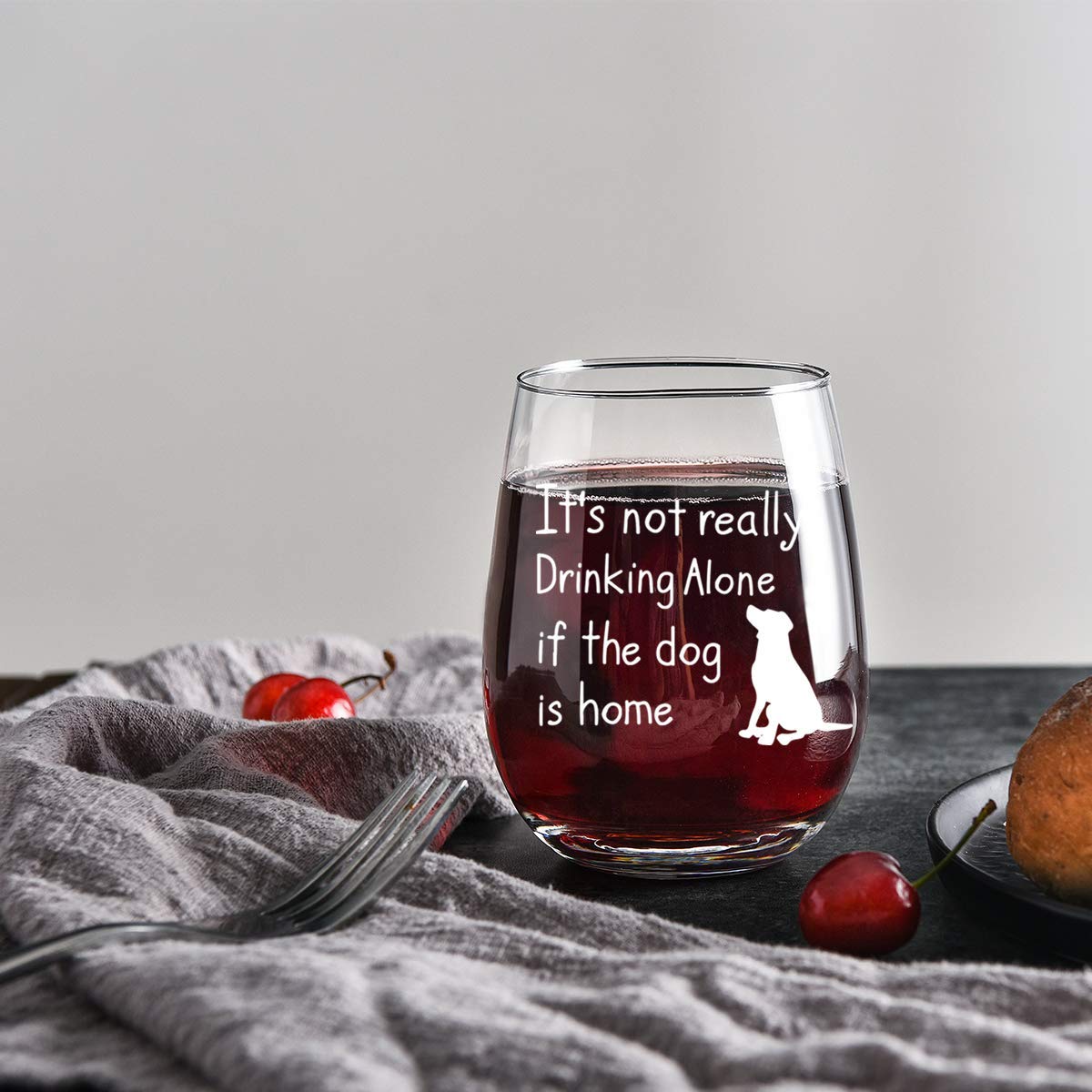 It's not really drinking alone if the dog is home stemless wine glass